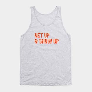 Get Up & Show Up Tank Top